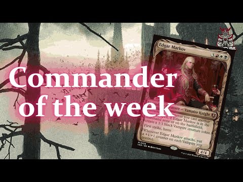 Commander of the Week: Edgar Markov – Vampire Swarm & Madness Unleashed! #MTGCommander #EdgarMarkov
