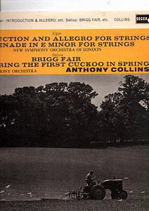 Elgar ; New Symphony Orchestra Of London / Delius ; London Symphony Orchestra, Anthony Collins - Introduction And Allegro For Strings, Serenade In E Minor For Strings / Brigg Fair, On Hearing The First Cuckoo In Spring