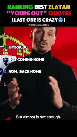 Ranking The Best Zlatan "You're Out" Quotes