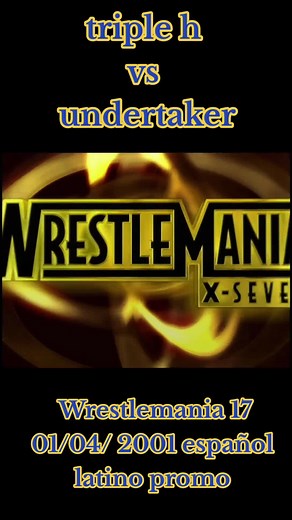 triple h vs undertaker WrestleMania 17