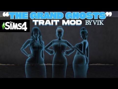 The Grand Ghosts Trait Mod For The Sims 4