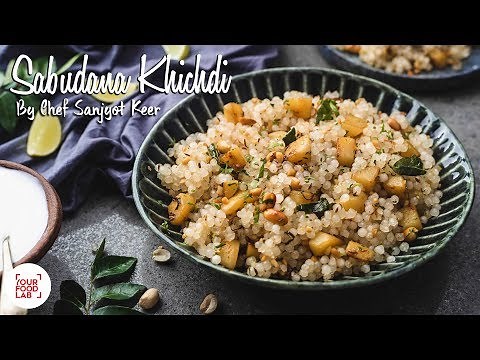 Sabudana Khichdi Recipe | साबूदाना खिचड़ी | Chef Sanjyot Keer