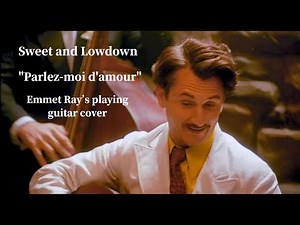 Parlez-moi d'amour - "Sweet and Lowdown" Emmet Ray’s playing guitar cover