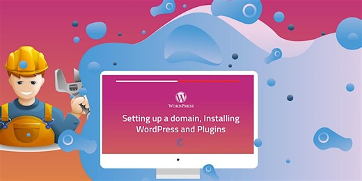 Setting Up A Domain, Installing WordPress and Plugins