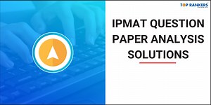 [IPMAT] IPM Question Papers Analysis and Solutions