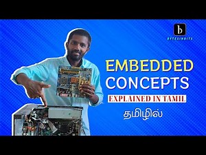 Embedded Concepts (Explained in Tamil) | Part1 - System Components in Detail | Bytesinbits