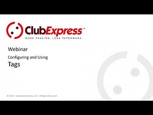 ClubExpress - Webinar - Configuring and Using Tags