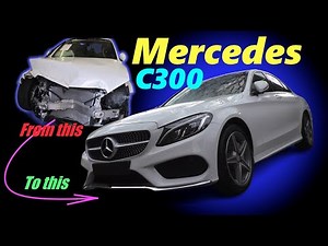 Rebuilding a wrecked Mercedes C300 in 14 minutes | Rebuild Mercedes C300 | Repair Mercedes C300