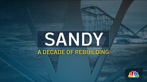 WATCH: Sandy 10 Years Later, a Comprehensive Lookback at Disaster