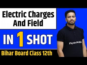 ELECTRIC CHARGES AND FIELD in One Shot || Bihar Board Class 12th