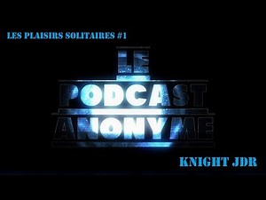 PLAISIRS SOLITAIRES #1 - KNIGHT JDR