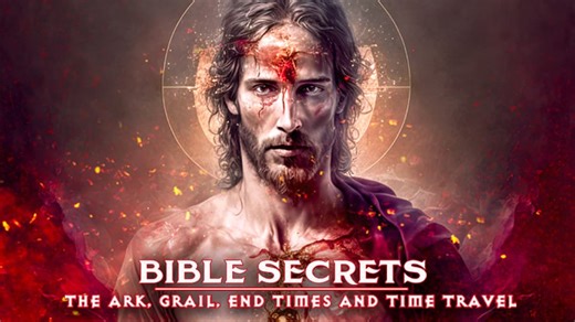 Bible Secrets: The Ark, the Grail, End Times and Time Travel (2020)