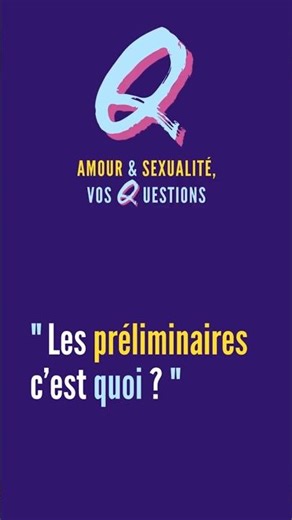 Amour & S*xualité, vos questions : les préliminaires