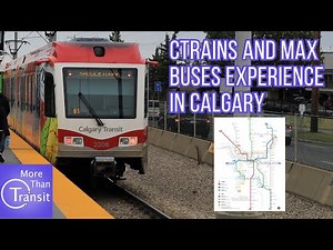 Riding all Calgary's Rapid Transit (Part 1)