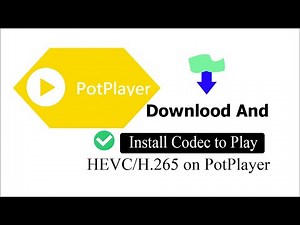 How to Install Codec to Play HEVC/H.265 on PotPlayer