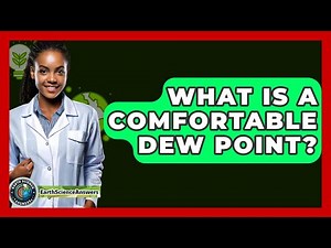 What Is A Comfortable Dew Point? - Earth Science Answers