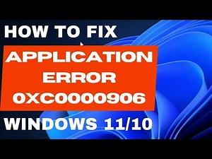 Application Error 0xc0000906 On Windows 11 / 10 Fixed