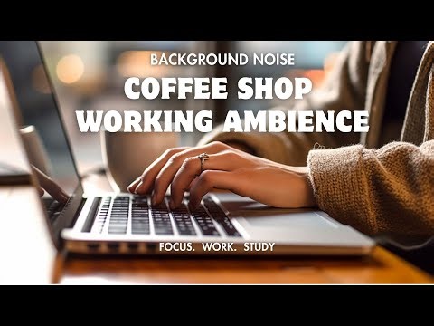 Coffee Shop Ambience | Focus & Relaxation | 1-Hour Real Cafe Sounds for Work, Study, Productivity