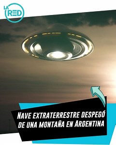  Joven afirma haber visto nave extraterrestre despegar en Argentina. ️ Descubre el testimonio que sorprende al mundo. #ArgentinaOVNI #EncuentroAlienígena | LaRed TV | Facebook