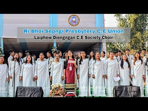Laiphew Diengngan C.E Society || Choir || 26th Ri Bhoi Sepngi Presbytery C.E Union 2026.