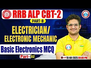 RRB ALP CBT 2 Classes 2024 | Basic Electronics MCQ | Electrician/Electronic Mechanic Classes 2025