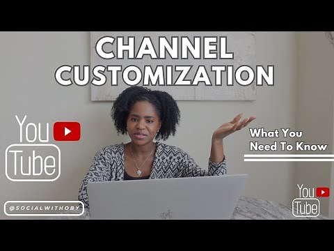 The Ultimate Youtube Customization Guide: Personalize Your YouTube Channel