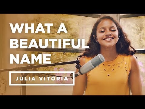 Julia Vitória | What A Beautiful Name "Cover"