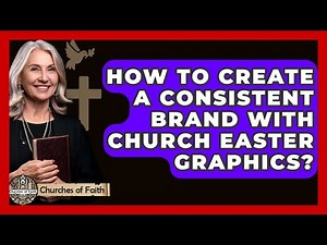 How To Create A Consistent Brand With Church Easter Graphics? - Churches Of Faith