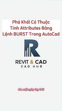 ✅Hướng Dẫn Phá Khối Trong AutoCAD: Giữ Nguyên Thuộc Tính Với EXPLODE & BURST (2025)