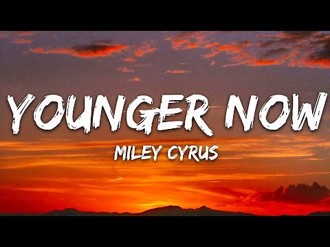 Miley Cyrus - Younger Now (Lyrics)