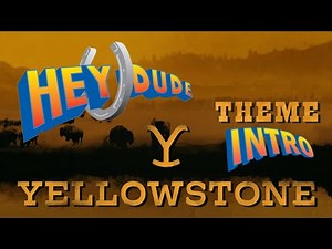 Yellowstone Intro with Hey Dude Theme
