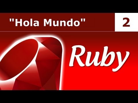Tutorial Ruby 2: "Hola Mundo"