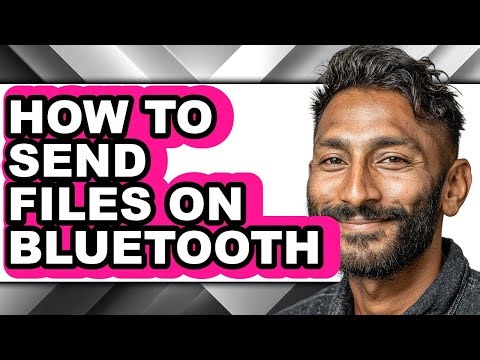 How to Send Files on Bluetooth - Full Guide