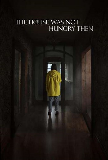 The House Was Not Hungry Then (2026) - Movie