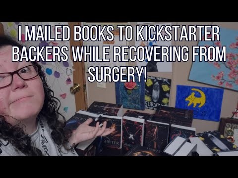 I mailed books to Kickstarter backers while Recovering from SURGERY!