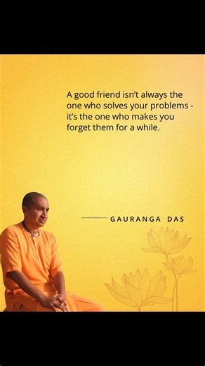 76K views · 953 reactions | A good friend may not fix your problems, but their presence makes your heart lighter and your soul calmer. Sometimes, all you need is laughter that reminds you life isn’t that heavy after all. Tag a friend who brings you peace. (Friendship, Gratitude, Healing, Krishna Consciousness, Divine Companionship, Positivity, Spiritual Growth, Gauranga Das, Hare Krishna) | Gauranga Das | Facebook