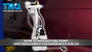 How to Replace Fuel Pump 1999-2025 Ford E-350 Super Duty 54L V8