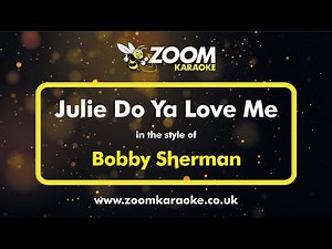 Bobby Sherman - Julie Do Ya Love Me - Karaoke Version from Zoom Karaoke