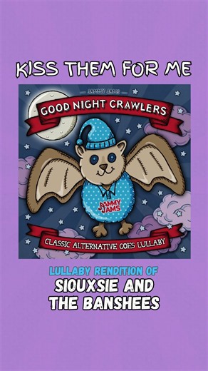Kiss Them For Me (Lullaby Rendition of Siouxsie and the Banshees) - Jammy Jams