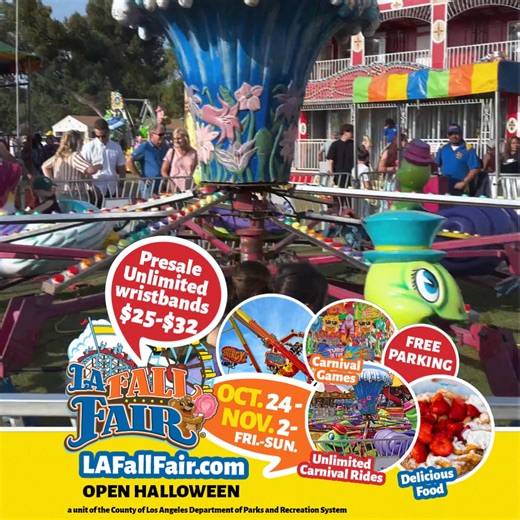 🎡 45th LA Fall Fair - October 31 – November 2, 2025 | Friday – Sunday 🎃 YES — We’re OPEN on HALLOWEEN! 🎟️ Unlimited Carnival Rides, Games, Food, Live Music & More! 🍔 🎨 🎤 Family fun for all ages! https://www.LAFallFair.com📍 La Prada Event Plaza, Whittier Narrows Rec Park, South El Monte, CA https://www.LAFallFair.com 🎠 UNLIMITED Ride Wristbands • Sat (Nov. 1) and Sun (Nov. 2) – Presale: $32 / Gate: $41 • 🎃 Halloween (Oct. 31) – Presale: $25 / Gate: $31 👻 HALLOWEEN DAY SPECIALS (Friday, 