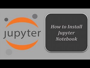 How to Install Jupyter Notebook