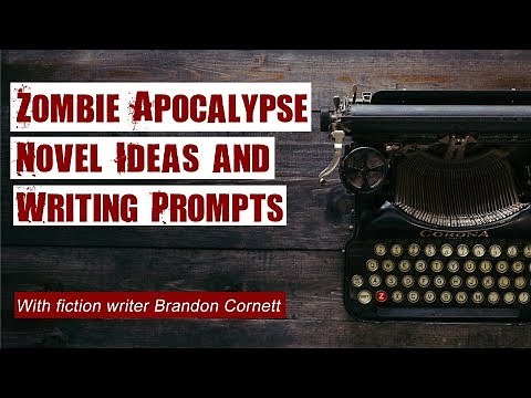 Zombie Apocalypse Horror Novel Ideas, Writing Prompts, and Story Starters