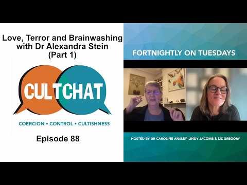 Cult Chat Episode 88 - Terror, Love and Brainwashing with Dr Alexandra Stein (Part 1)