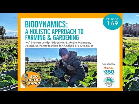 Biodynamics: A Holistic Approach to Farming & Gardening - EcoJustice Radio