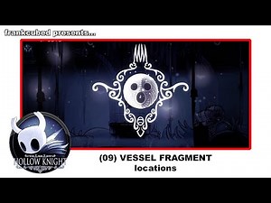Hollow Knight all (09 Vessel Fragment) locations