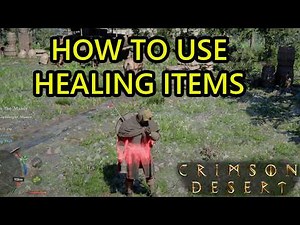 Crimson Desert How to Heal. How to Use Healing Items and How to Get Healing Items.