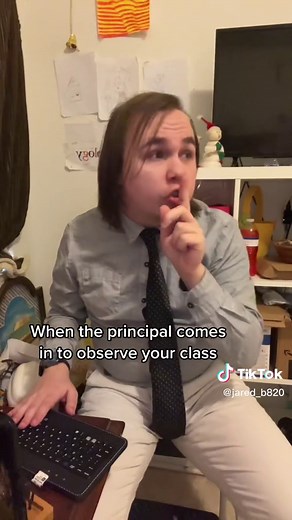 When the Scary Principal Comes In to Observe Your Class
