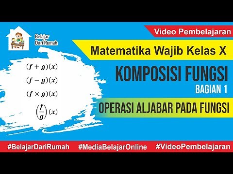 Komposisi Fungsi Part 1 - Operasi Aljabar Pada Fungsi [ Matematika Wajib Kelas X ]