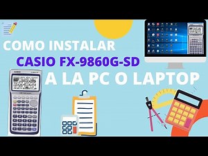 Como instalar la calculadora casio Fx 9860G SD a la PC o Laptop