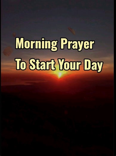 Morning Prayer to Start Your Day with Faith